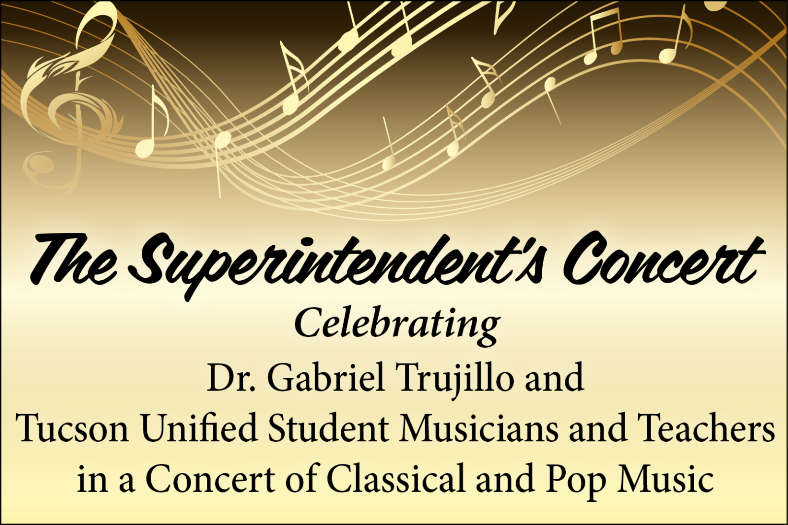 The Superintendent's Concert Celebrating Dr. Gabriel Trujillo and Ƶ Student Musicians and Teachers in a Concert of Classical and Pop Music